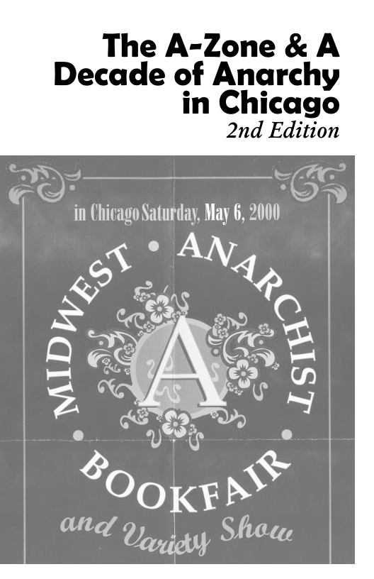 The A-Zone & A Decade of Anarchy in Chicago  2nd Edition  in Chicago Saturday, May 6, 2000  and gy, @ Shea  i 
